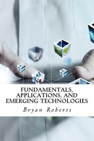 Cover of Fundamentals, Applications, and Emerging Technologies