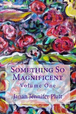 Book cover for Something So Magnificent