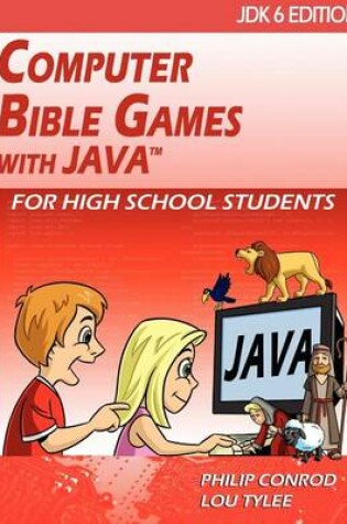 Cover of Computer Bible Games with Java for High School Students - Jdk6 Edition