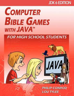 Book cover for Computer Bible Games with Java for High School Students - Jdk6 Edition