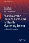 Book cover for AI and Machine Learning Paradigms for Health Monitoring System