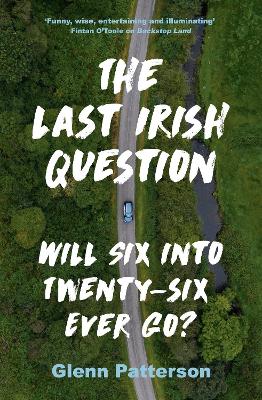 Book cover for The Last Irish Question