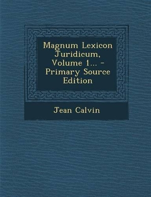 Book cover for Magnum Lexicon Juridicum, Volume 1... - Primary Source Edition