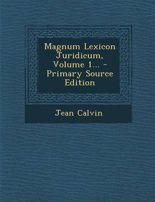 Book cover for Magnum Lexicon Juridicum, Volume 1... - Primary Source Edition