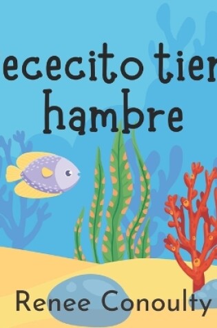 Cover of Pececito tiene hambre