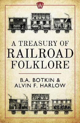 Book cover for A Treasury of Railroad Folklore