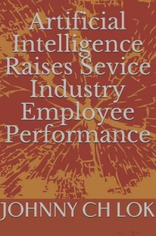 Cover of Artificial Intelligence Raises Sevice Industry Employee Performance