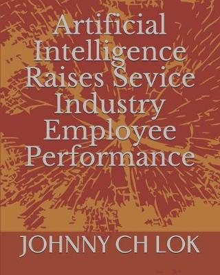 Book cover for Artificial Intelligence Raises Sevice Industry Employee Performance