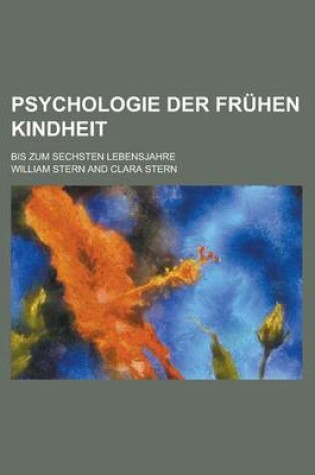 Cover of Psychologie Der Fruhen Kindheit; Bis Zum Sechsten Lebensjahre