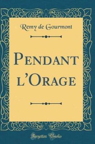 Cover of Pendant l'Orage (Classic Reprint)