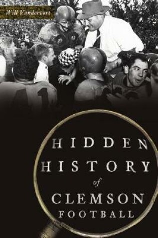 Cover of Hidden History of Clemson Football