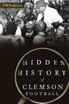 Book cover for Hidden History of Clemson Football