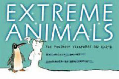 Cover of Extreme Animals: The Toughest Creatures on Earth