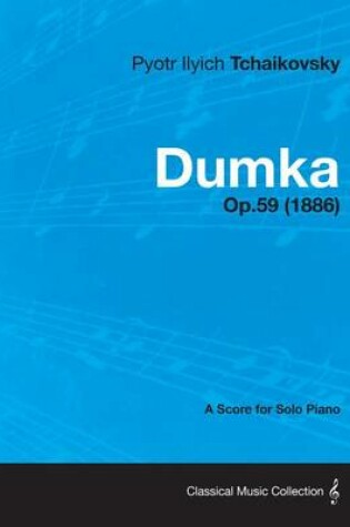 Cover of Dumka - A Score for Solo Piano Op.59 (1886)