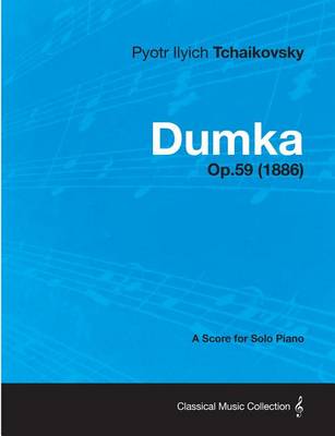 Book cover for Dumka - A Score for Solo Piano Op.59 (1886)