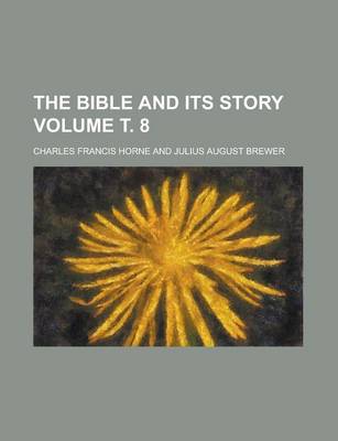 Book cover for The Bible and Its Story Volume . 8