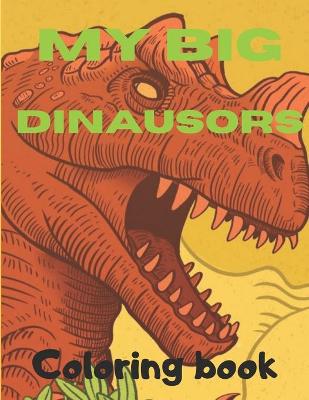 Book cover for MY BIG DINAUSORS Coloring book