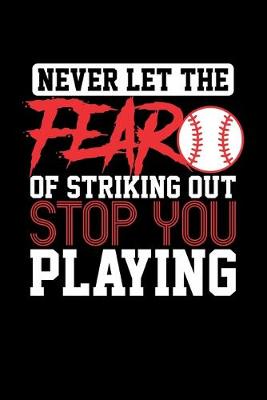 Book cover for Never Let The Fear Of Striking Out Stop You Playing