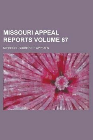 Cover of Missouri Appeal Reports Volume 67