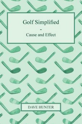 Cover of Golf Simplified - Cause and Effect