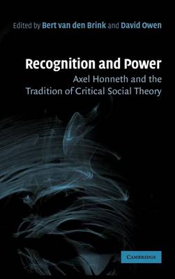 Book cover for Recognition and Power: Axel Honneth and the Tradition of Critical Social Theory