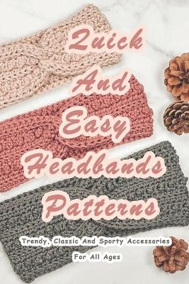 Book cover for Quick And Easy Headbands Patterns