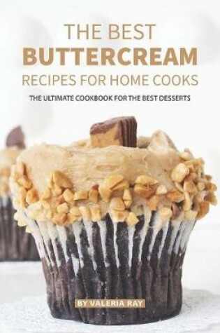 Cover of The Best Buttercream Recipes for Home Cooks