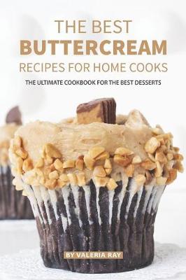 Book cover for The Best Buttercream Recipes for Home Cooks