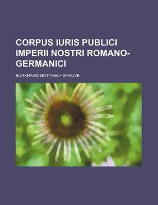 Book cover for Corpus Iuris Publici Imperii Nostri Romano-Germanici