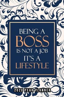 Book cover for Being a Boss Is Not a Job It's a Lifestyle