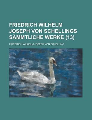 Book cover for Friedrich Wilhelm Joseph Von Schellings Sammtliche Werke (13)