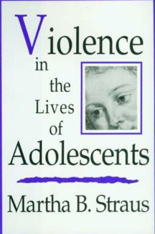 Cover of Violence in the Lives of Adolescents