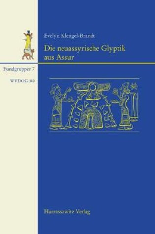 Cover of Die Neuassyrische Glyptik Aus Assur