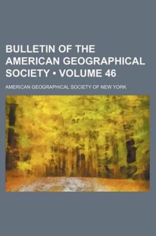 Cover of Bulletin of the American Geographical Society (Volume 46)