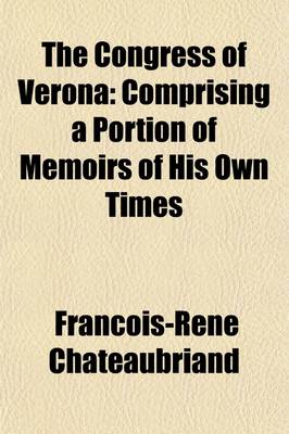 Book cover for The Congress of Verona (Volume 1); Comprising a Portion of Memoirs of His Own Times