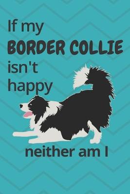 Book cover for If my Border Collie isn't happy neither am I