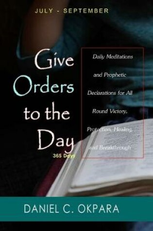 Cover of Give Orders to the Day (365 Days) July - September