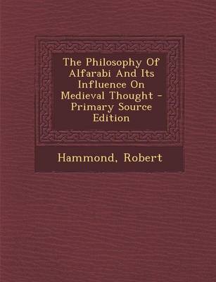 Book cover for The Philosophy of Alfarabi and Its Influence on Medieval Thought - Primary Source Edition