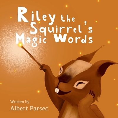 Book cover for Riley the Squirrel's Magic Words