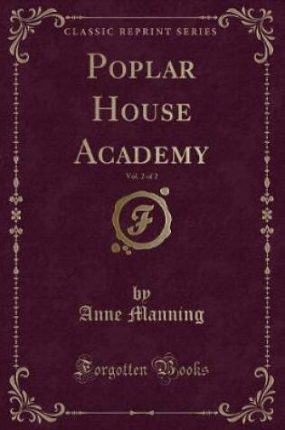 Cover of Poplar House Academy, Vol. 2 of 2 (Classic Reprint)