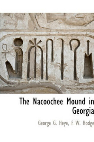 Cover of The Nacoochee Mound in Georgia