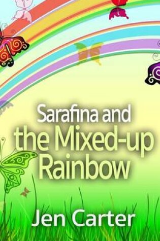 Cover of Sarafina and the Mixed-Up Rainbow