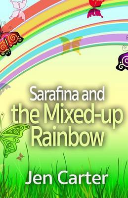 Book cover for Sarafina and the Mixed-Up Rainbow