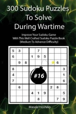 Cover of 300 Sudoku Puzzles To Solve During Wartime #16