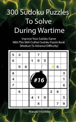 Book cover for 300 Sudoku Puzzles To Solve During Wartime #16