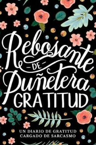 Cover of Rebosante de punetera gratitud