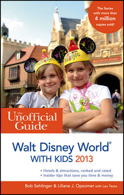 Book cover for The Unofficial Guide to Walt Disney World with Kids 2013