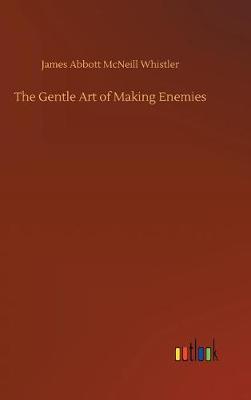 Cover of The Gentle Art of Making Enemies