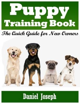 Book cover for Puppy Training Book: The Quick Guide for New Owners