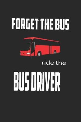 Book cover for forget the bus ride the bus driver